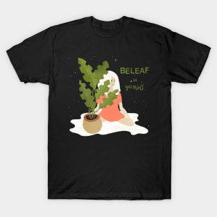 Beleaf in yourself T-Shirt